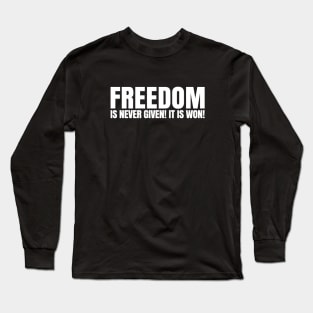 Freedom Is Never Given. It's Won | African American | Afrocentric Long Sleeve T-Shirt